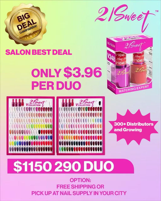 21 SWEET V 290 COLORS DUO SET(GEL + LACQUER).  NOW ONLY $3.96/ DUO(REG. $6.00/DUO.) WHOLE SET $1150.00 - SAVE 33% OFF - BUY NOW $1150.